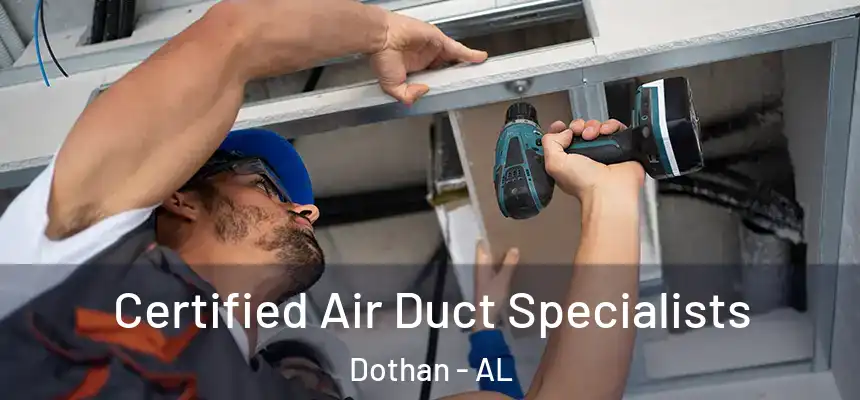 Certified Air Duct Specialists Dothan - AL
