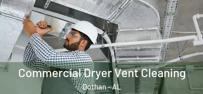 Commercial Dryer Vent Cleaning Dothan - AL
