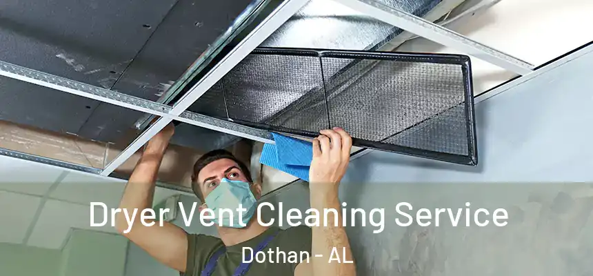 Dryer Vent Cleaning Service Dothan - AL