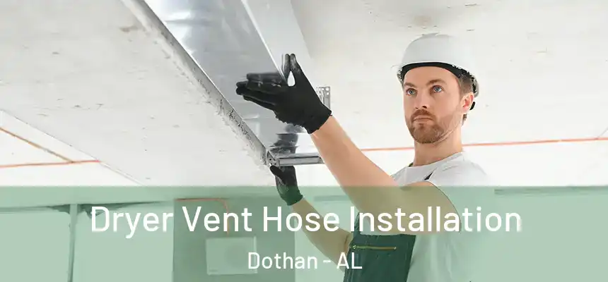 Dryer Vent Hose Installation Dothan - AL