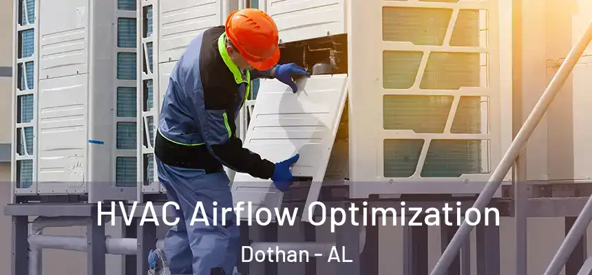 HVAC Airflow Optimization Dothan - AL