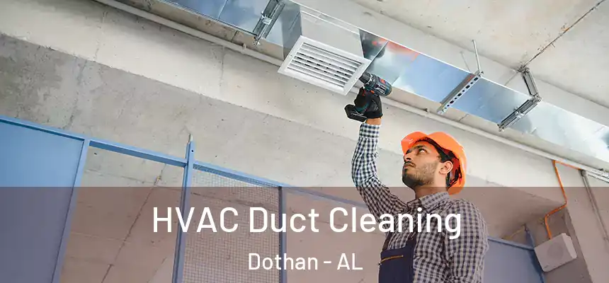 HVAC Duct Cleaning Dothan - AL