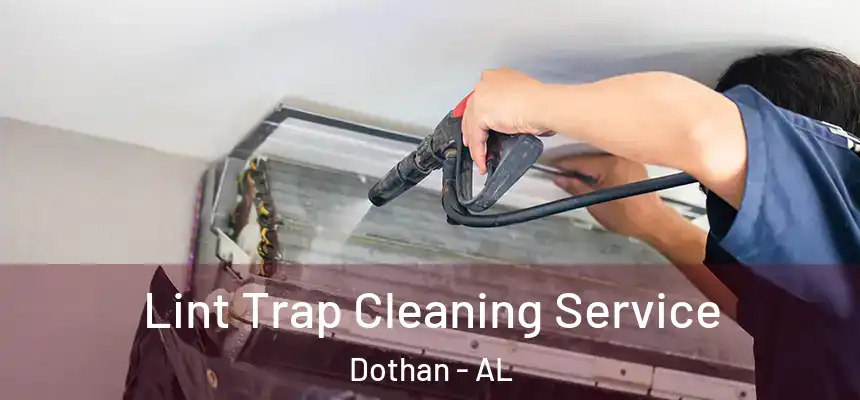 Lint Trap Cleaning Service Dothan - AL