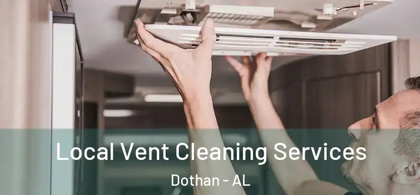 Local Vent Cleaning Services Dothan - AL