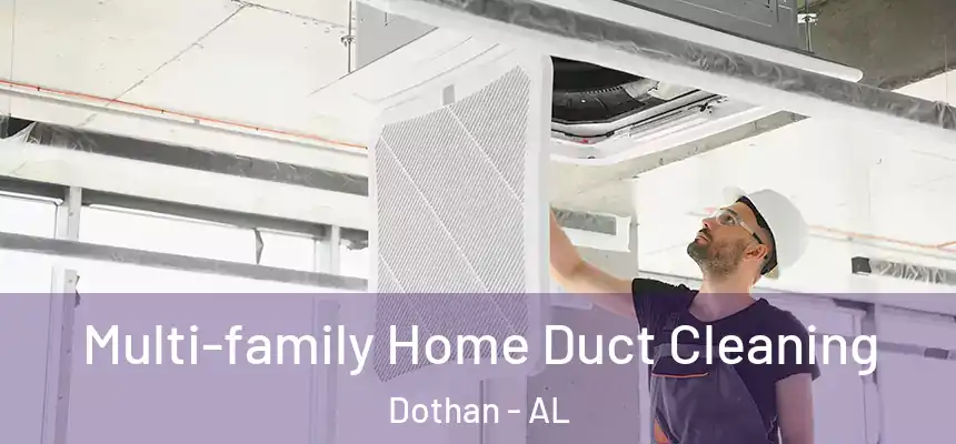 Multi-family Home Duct Cleaning Dothan - AL