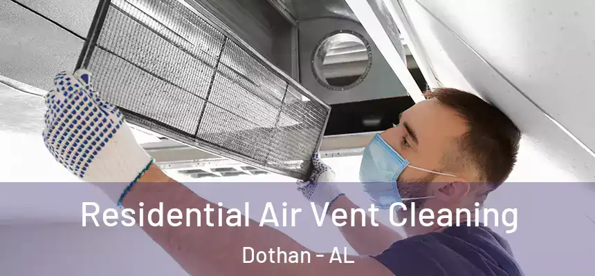 Residential Air Vent Cleaning Dothan - AL