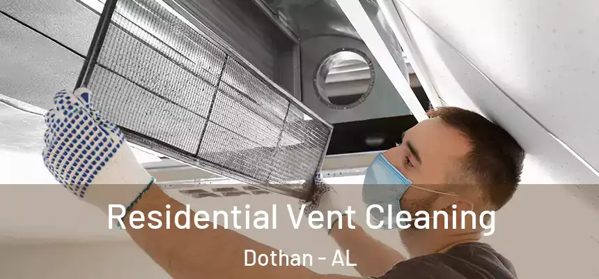 Residential Vent Cleaning Dothan - AL