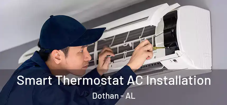 Smart Thermostat AC Installation Dothan - AL